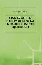 Studies on the Theory of General Dynamic Economic Equilibrium