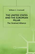 The United States and the European Pillar: The Strained Alliance