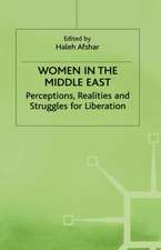 Women in the Middle East: Perceptions, Realities and Struggles for Liberation