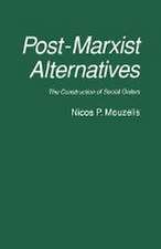 Post-Marxist Alternatives: The Construction of Social Orders