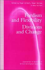 Fordism and Flexibility: Divisions and Change