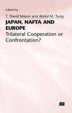 Japan, NAFTA and Europe: Trilateral Cooperation or Confrontation?