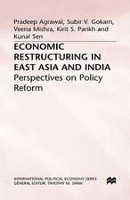 Economic Restructuring in East Asia and India: Perspectives on Policy Reform