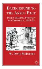 Background to the Anzus Pact: Policy-Makers, Strategy and Diplomacy, 1945-55