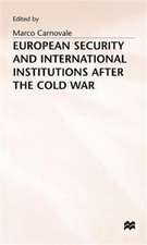 European Security and International Institutions after the Cold War