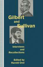 Gilbert and Sullivan: Interviews and Recollections