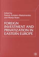 Foreign Investment and Privatization in Eastern Europe