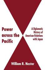 Power across the Pacific: A Diplomatic History of American Relations with Japan