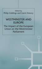 Westminster and Europe: The Impact of the European Union on the Westminster Parliament