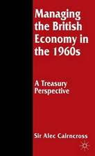 Managing the British Economy in the 1960s: A Treasury Perspective