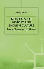 Neoclassical History and English Culture: From Clarendon to Hume