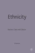 Ethnicity: Racism, Class and Culture