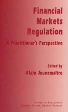 Financial Markets Regulation: A Practitioner’s Perspective