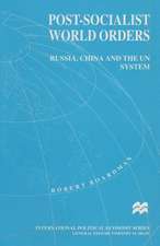 Post-Socialist World Orders: Russia, China and the UN System