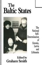 The Baltic States: The National Self-Determination of Estonia, Latvia and Lithuania