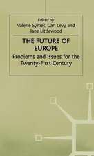 The Future of Europe: Problems and Issues for the Twenty-First Century