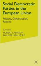 Social Democratic Parties in the European Union: History, Organization, Policies