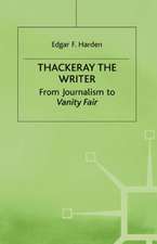 Thackeray the Writer: From Journalism to Vanity Fair