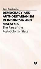 Democracy and Authoritarianism in Indonesia and Malaysia: The Rise of the Post-Colonial State