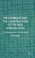 Mozambique and the Construction of the New African State: From Negotiations to Nation Building