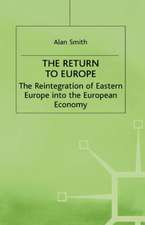 Return to Europe: The Reintegration of Eastern Europe into the European Economy