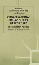 Organisational Behaviour in Health Care: The Research Agenda