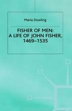 Fisher of Men: a Life of John Fisher, 1469–1535