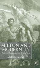 Milton and Modernity: Politics, Masculinity and Paradise Lost