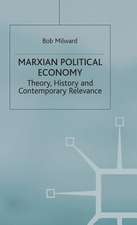 Marxian Political Economy: Theory, History and Contemporary Relevance