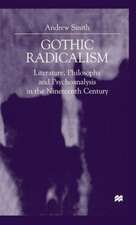 Gothic Radicalism: Literature, Philosophy and Psychoanalysis in the Nineteenth Century