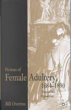 Fictions of Female Adultery 1684-1890