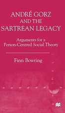 Andre Gorz and the Sartrean Legacy: Arguments for a Person-Centred Social Theory