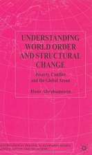 Understanding World Order and Structural Change: Poverty, Conflict and the Global Arena