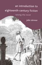 An Introduction to Eighteenth-Century Fiction: Raising the Novel