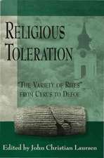 Religious Toleration: 'The Variety of Rites' from Cyrus to Defoe