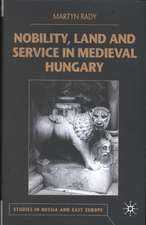 Nobility, Land and Service in Medieval Hungary