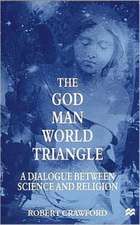 The God/Man/World Triangle: A Dialogue Between Science and Religion