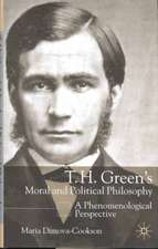 T.H. Green's Moral and Political Philosophy: A Phenomenological Perspective