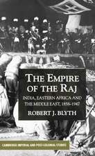 The Empire of the Raj: India, Eastern Africa and the Middle East, 1858–1947