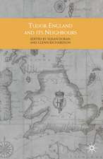 Tudor England and its Neighbours