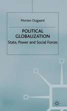 Political Globalization: State, Power and Social Forces