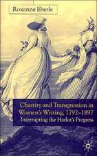 Chastity and Transgression in Women's Writing, 1792-1897: Interrupting the Harlot's Progress