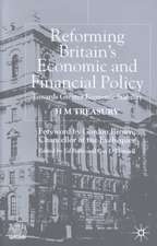 Reforming Britain's Economic and Financial Policy: Towards Greater Economic Stability