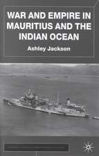 War and Empire in Mauritius and the Indian Ocean