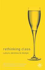 Rethinking Class: Cultures, Identities and Lifestyles