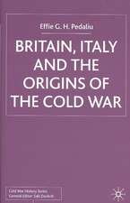 Britain, Italy and the Origins of the Cold War