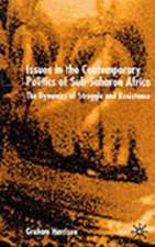 Issues in the Contemporary Politics of Sub-Saharan Africa: The Dynamics of Struggle and Resistance