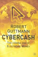 Cybercash: The Coming Era of Electronic Money