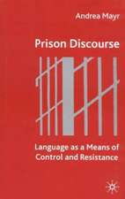 Prison Discourse: Language as a Means of Control and Resistance