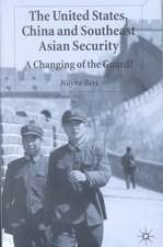 The United States, China and Southeast Asian Security: A Changing of the Guard?